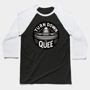 Turn Down Por Que Mexican Sombrero Funny Saying Quote Baseball T-Shirt